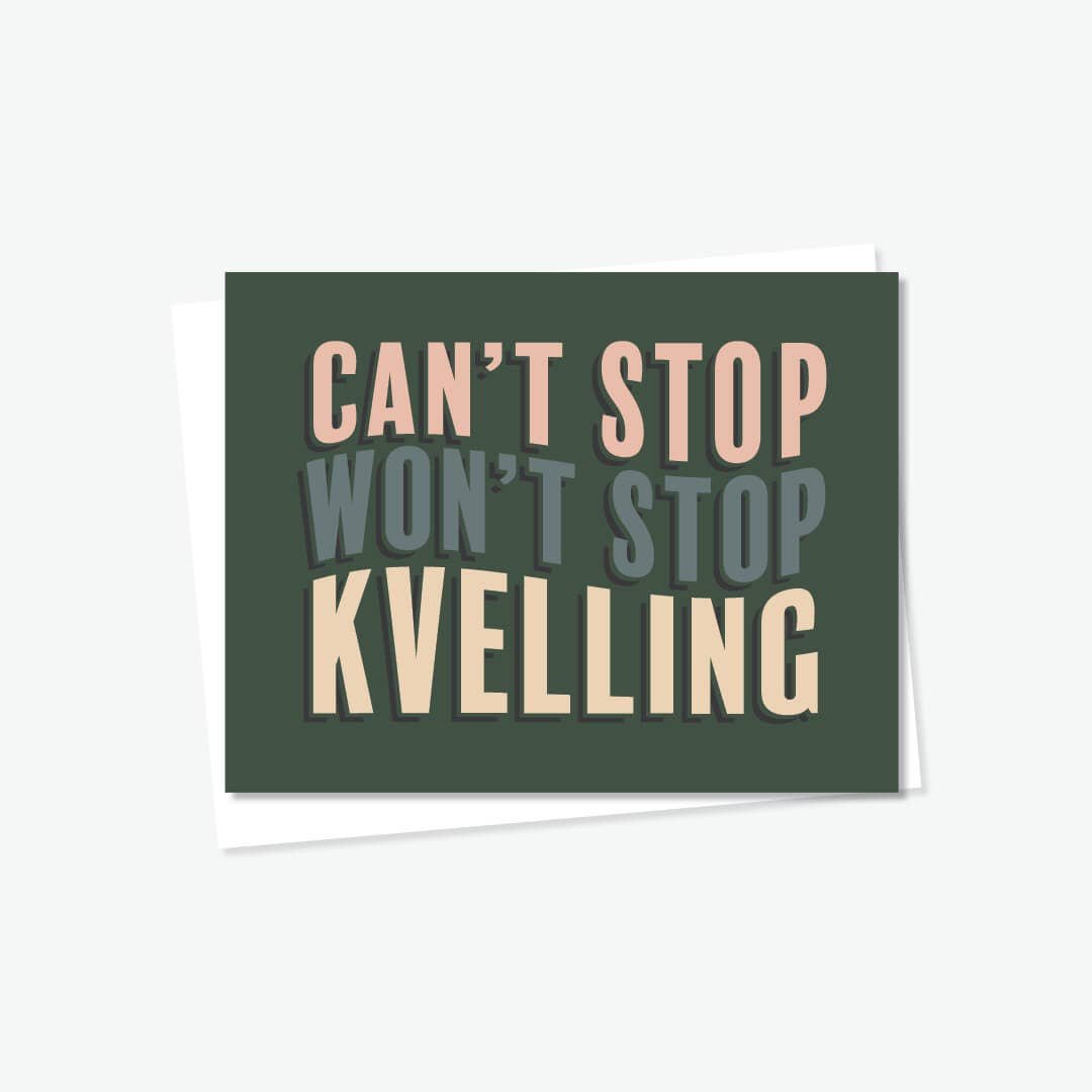 Can’t Stop Kvelling Card - JEWISHJOY.co