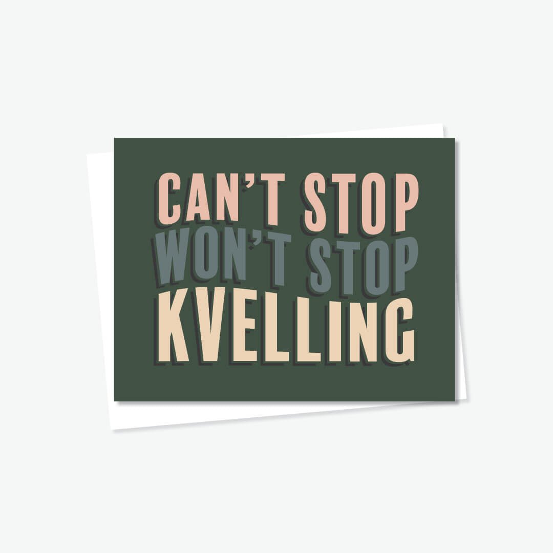 Card | Can’t Stop Kvelling - JEWISHJOY.co